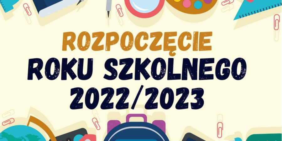 Rozpoczęcie roku szkolnego 2022/2023.